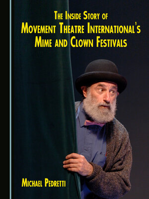 cover image of The Inside Story of Movement Theatre International's Mime and Clown Festivals
